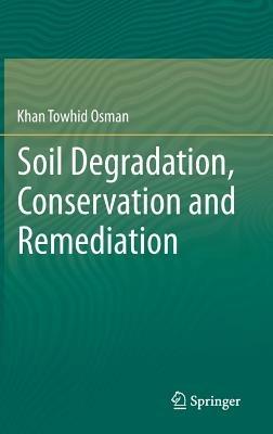Soil Degradation, Conservation and Remediation - Khan Towhid Osman - cover
