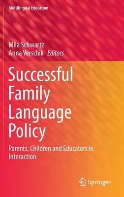 Successful Family Language Policy: Parents, Children and Educators in Interaction - cover