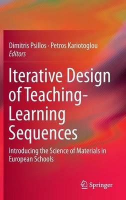 Iterative Design of Teaching-Learning Sequences: Introducing the Science of Materials in European Schools - cover