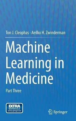 Machine Learning in Medicine: Part Three - Ton J. Cleophas,Aeilko H. Zwinderman - cover