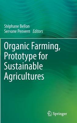 Organic Farming, Prototype for Sustainable Agricultures - cover