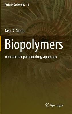 Biopolymers: A molecular paleontology approach - Neal S. Gupta - cover