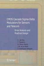 CMOS Cascade Sigma-Delta Modulators for Sensors and Telecom: Error Analysis and Practical Design
