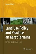 Land Use Policy and Practice on Karst Terrains: Living on Limestone
