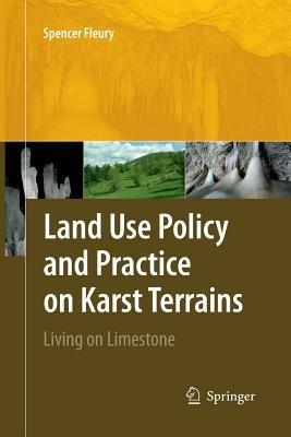 Land Use Policy and Practice on Karst Terrains: Living on Limestone - Spencer Fleury - cover