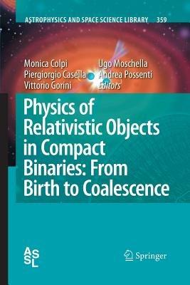 Physics of Relativistic Objects in Compact Binaries: from Birth to Coalescence - cover