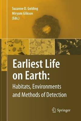 Earliest Life on Earth: Habitats, Environments and Methods of Detection - cover