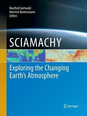 SCIAMACHY - Exploring the Changing Earth’s Atmosphere - cover