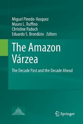 The Amazon Várzea: The Decade Past and the Decade Ahead - cover