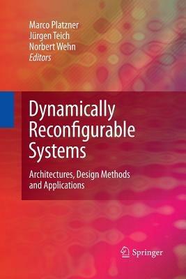Dynamically Reconfigurable Systems: Architectures, Design Methods and Applications - cover