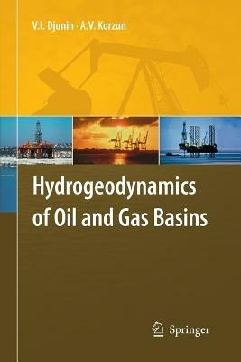Hydrogeodynamics of Oil and Gas Basins - V.I. Djunin,A. V. Korzun - cover