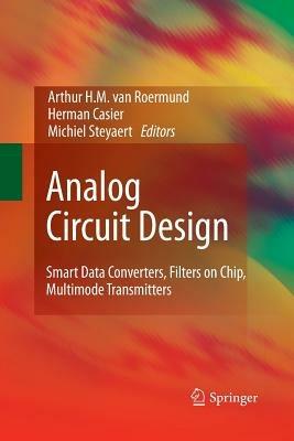 Analog Circuit Design: Smart Data Converters, Filters on Chip, Multimode Transmitters - cover