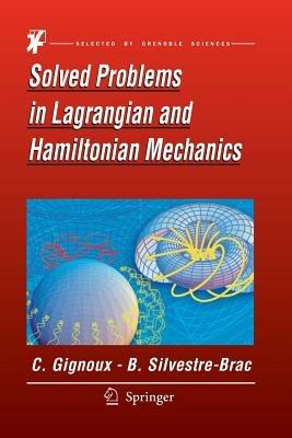 Solved Problems in Lagrangian and Hamiltonian Mechanics - Claude Gignoux,Bernard Silvestre-Brac - cover