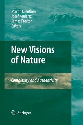 New Visions of Nature: Complexity and Authenticity - cover
