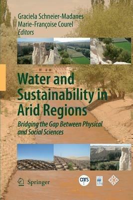 Water and Sustainability in Arid Regions: Bridging the Gap Between Physical and Social Sciences - cover
