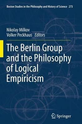 The Berlin Group and the Philosophy of Logical Empiricism - cover