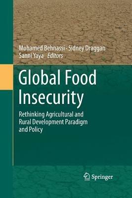 Global Food Insecurity: Rethinking Agricultural and Rural Development Paradigm and Policy - cover
