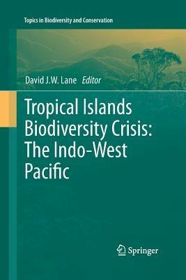 Tropical Islands Biodiversity Crisis:: The Indo-West Pacific - cover
