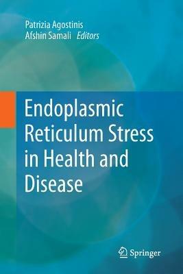 Endoplasmic Reticulum Stress in Health and Disease - cover