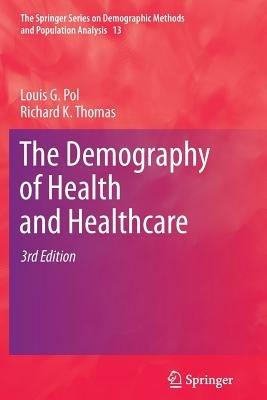 The Demography of Health and Healthcare - Louis G. Pol,Richard K. Thomas - cover