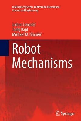 Robot Mechanisms - Jadran Lenarcic,Tadej Bajd,Michael M. Stanišic - cover