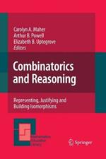 Combinatorics and Reasoning: Representing, Justifying and Building Isomorphisms