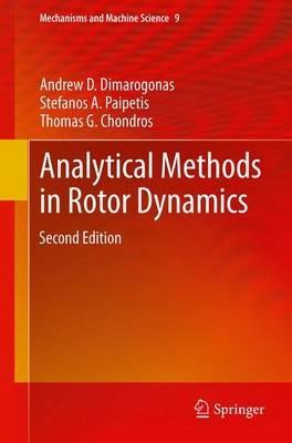 Analytical Methods in Rotor Dynamics: Second Edition - Andrew D. Dimarogonas,Stefanos A. Paipetis,Thomas G. Chondros - cover