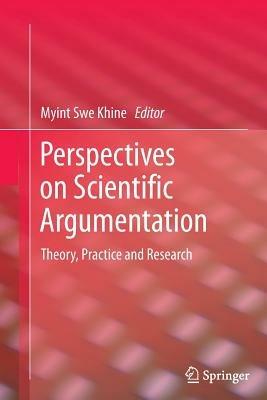 Perspectives on Scientific Argumentation: Theory, Practice and Research - cover