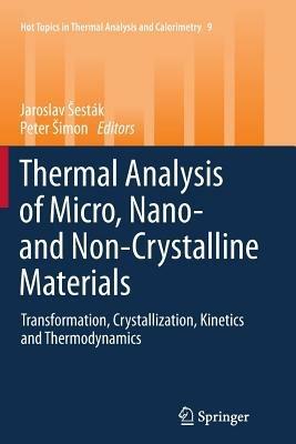Thermal analysis of Micro, Nano- and Non-Crystalline Materials: Transformation, Crystallization, Kinetics and Thermodynamics - cover