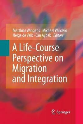 A Life-Course Perspective on Migration and Integration - cover