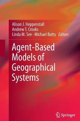 Agent-Based Models of Geographical Systems - cover