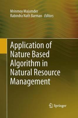 Application of Nature Based Algorithm in Natural Resource Management - cover