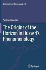 The Origins of the Horizon in Husserl’s Phenomenology