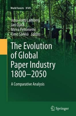 The Evolution of Global Paper Industry 1800¬–2050: A Comparative Analysis - cover