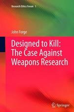 Designed to Kill: The Case Against Weapons Research