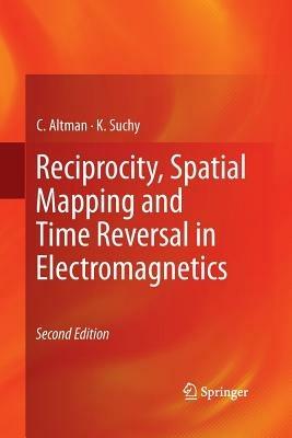 Reciprocity, Spatial Mapping and Time Reversal in Electromagnetics - C. Altman,K. Suchy - cover