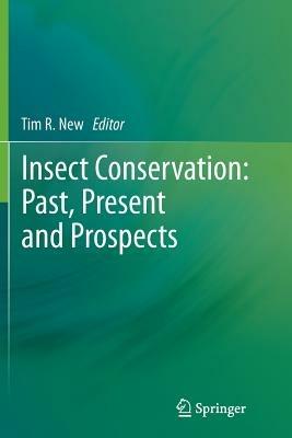 Insect Conservation: Past, Present and Prospects - cover