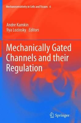 Mechanically Gated Channels and their Regulation - cover