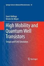 High Mobility and Quantum Well Transistors: Design and TCAD Simulation