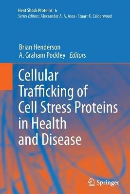 Cellular Trafficking of Cell Stress Proteins in Health and Disease - cover