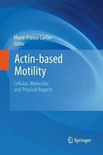 Actin-based Motility: Cellular, Molecular and Physical Aspects