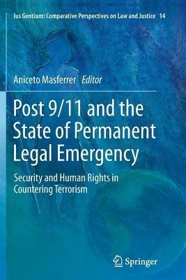 Post 9/11 and the State of Permanent Legal Emergency: Security and Human Rights in Countering Terrorism - cover