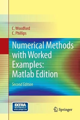 Numerical Methods with Worked Examples: Matlab Edition - C. Woodford,C. Phillips - cover