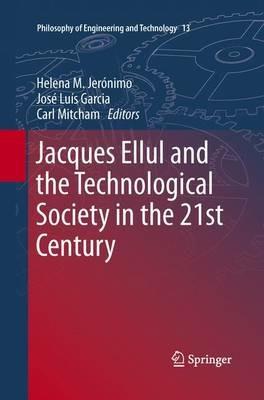 Jacques Ellul and the Technological Society in the 21st Century - cover