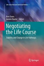 Negotiating the Life Course: Stability and Change in Life Pathways
