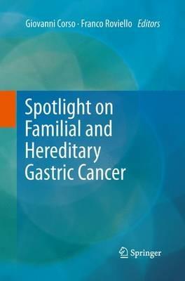 Spotlight on Familial and Hereditary Gastric Cancer - cover