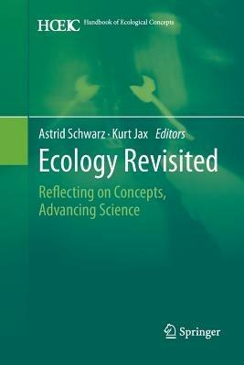 Ecology Revisited: Reflecting on Concepts, Advancing Science - cover