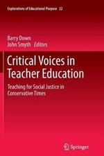 Critical Voices in Teacher Education: Teaching for Social Justice in Conservative Times