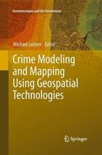 Crime Modeling and Mapping Using Geospatial Technologies