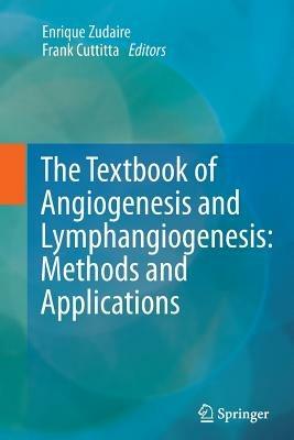 The Textbook of Angiogenesis and Lymphangiogenesis: Methods and Applications - cover